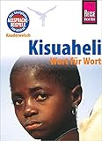 Kisuaheli - Wort für Wort (für Tansania, Kenia und Uganda): Kauderwelsch-Sprachführer von Reise Know-How